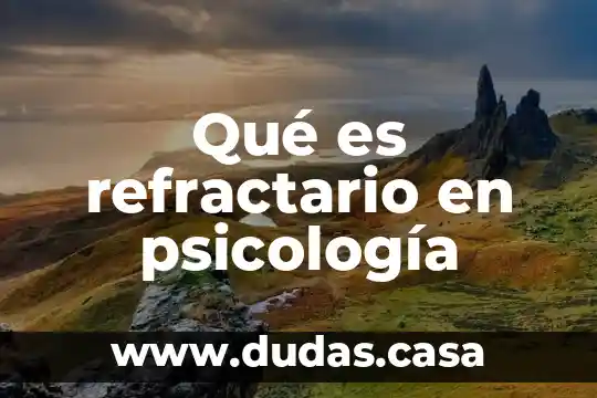Qué es refractario en psicología