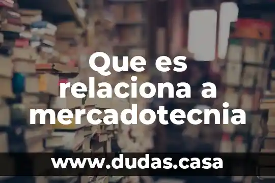 Que es relaciona a mercadotecnia