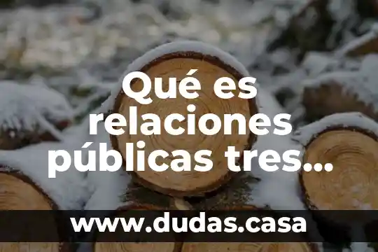Qué es relaciones públicas tres ejemplos