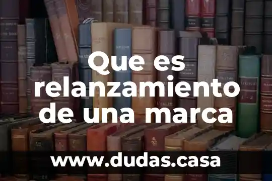 Que es relanzamiento de una marca