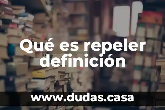 Qué es repeler definición