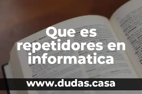 Que es repetidores en informatica