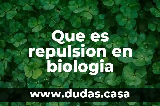 Que es repulsion en biologia