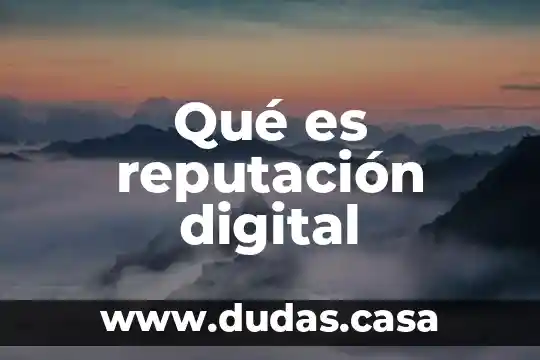 Qué es reputación digital