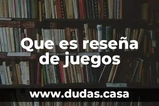 Que es reseña de juegos