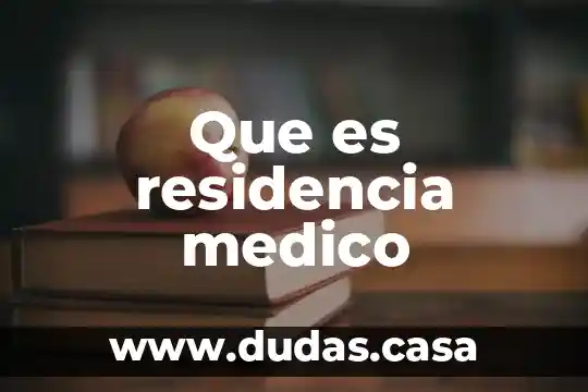 Que es residencia medico