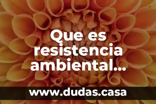 Que es resistencia ambiental abiotico