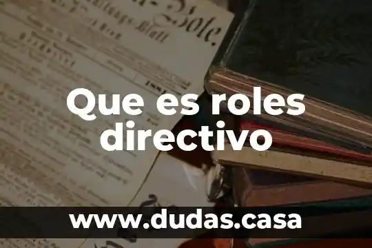 Que es roles directivo