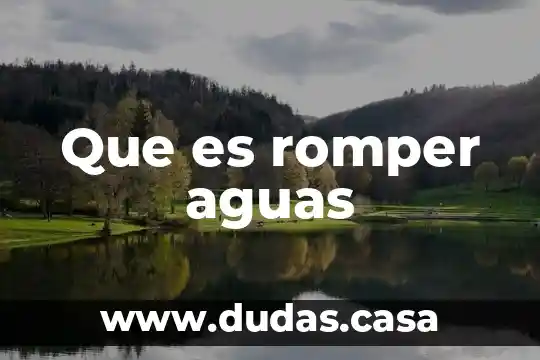 Que es romper aguas