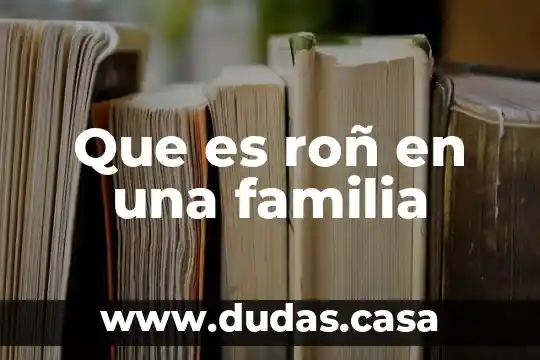Que es roñ en una familia