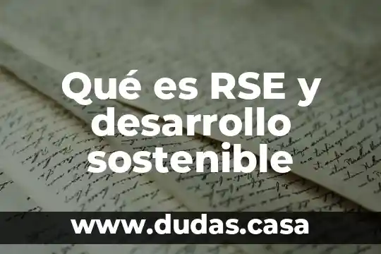 Qué es RSE y desarrollo sostenible