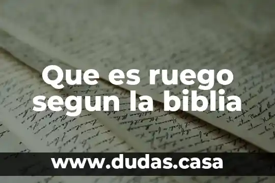 Que es ruego segun la biblia