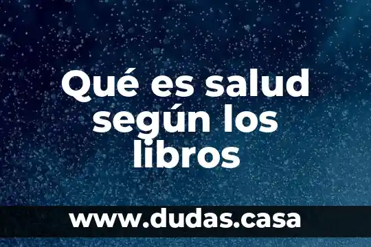 Qué es salud según los libros