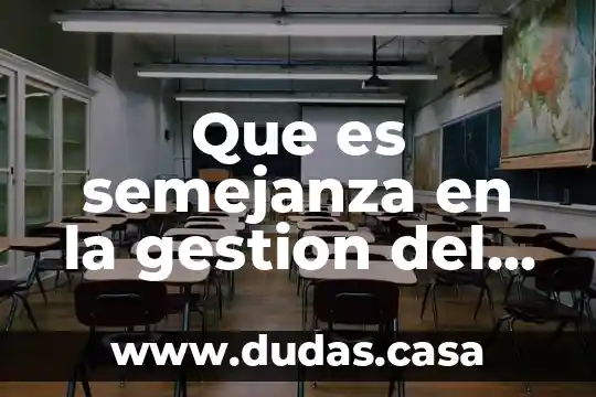Que es semejanza en la gestion del conoximiento