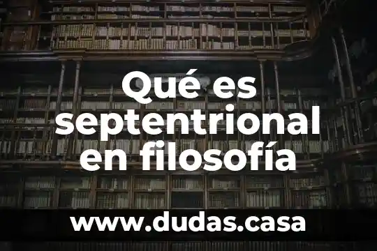 Qué es septentrional en filosofía