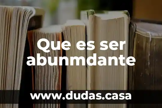 Que es ser abunmdante