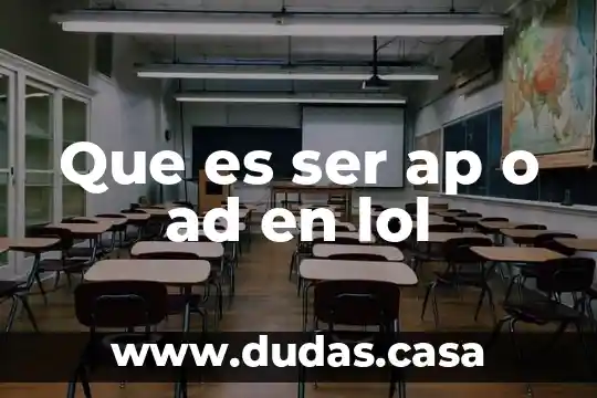 Que es ser ap o ad en lol