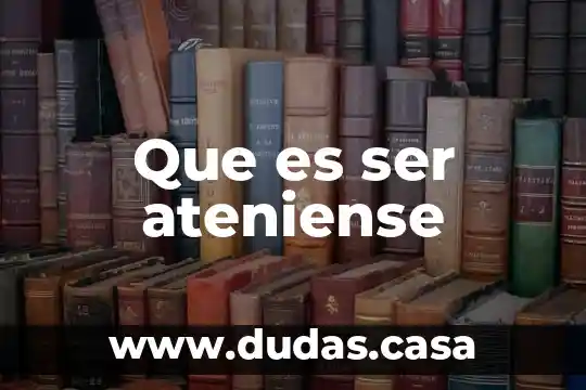 Que es ser ateniense