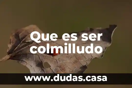 Que es ser colmilludo