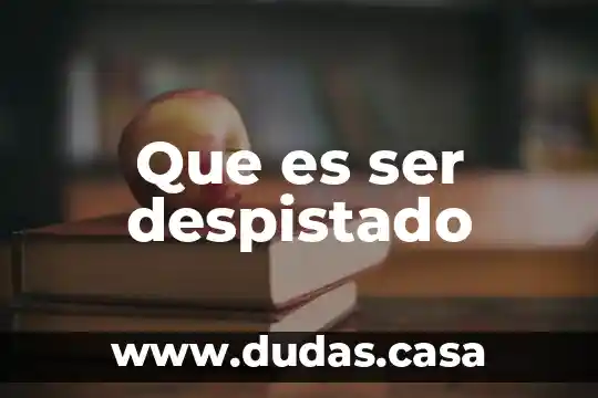 Que es ser despistado