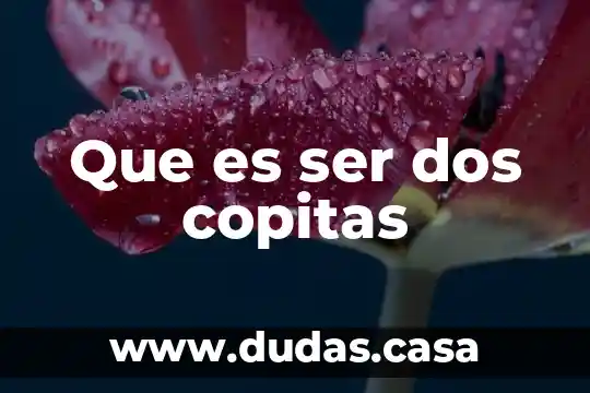 Que es ser dos copitas