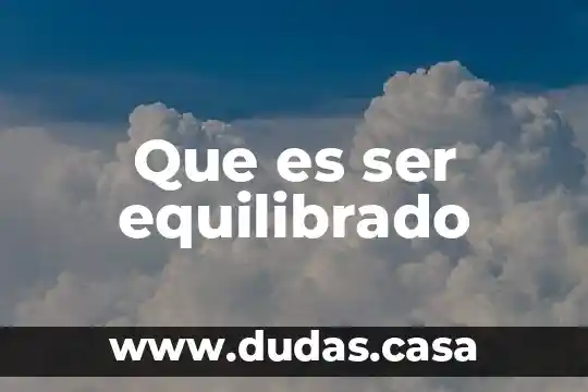 Que es ser equilibrado