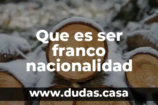Que es ser franco nacionalidad