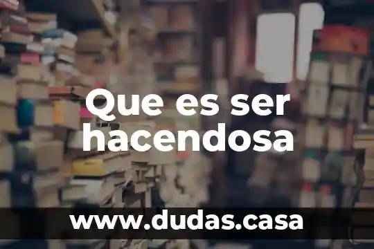 Que es ser hacendosa