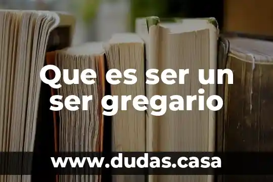 Que es ser un ser gregario