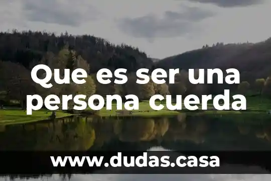 Que es ser una persona cuerda
