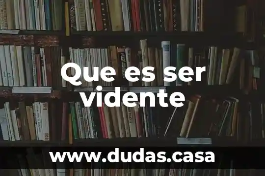 Que es ser vidente