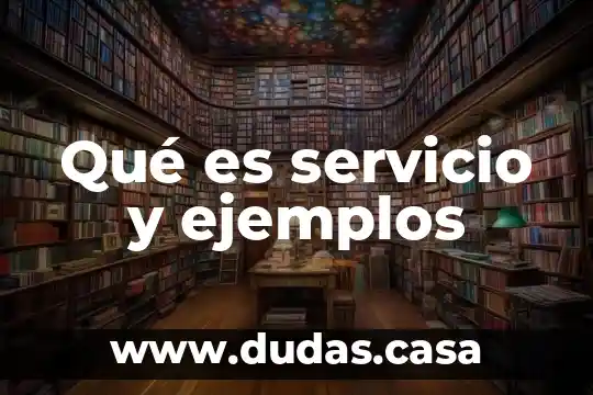 Qué es servicio y ejemplos
