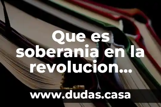 Que es soberania en la revolucion mexicana
