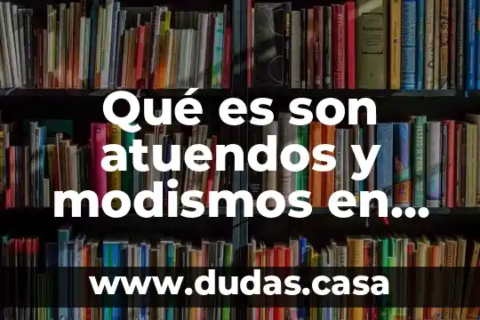 Qué es son atuendos y modismos en historia