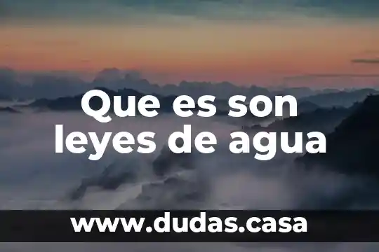 Que es son leyes de agua