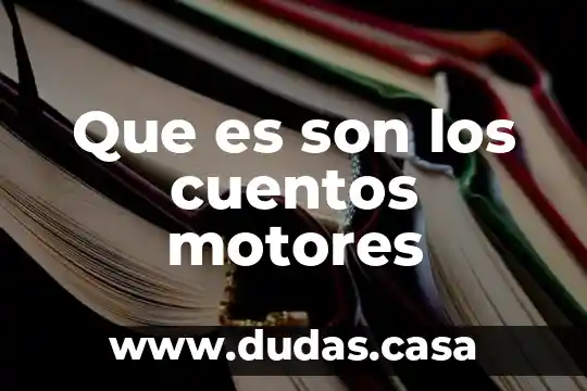 Que es son los cuentos motores