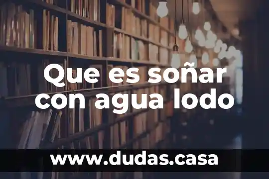 Que es soñar con agua lodo