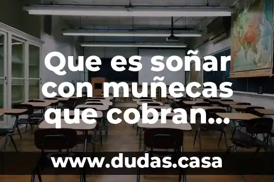 Que es soñar con muñecas que cobran vida