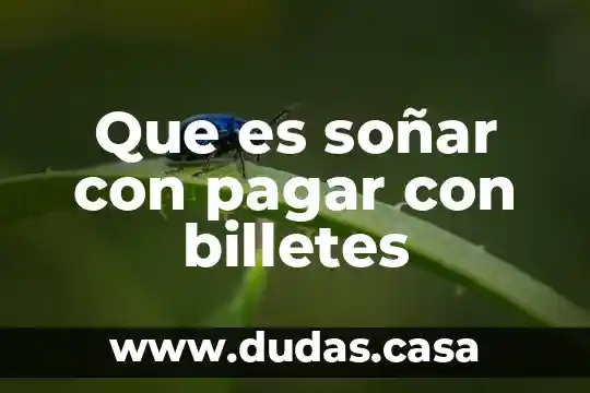 Que es soñar con pagar con billetes