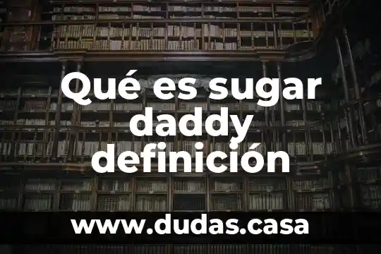 Qué es sugar daddy definición