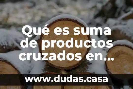 Qué es suma de productos cruzados en estadística