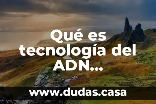 Qué es tecnología del ADN recombinante endonucleasas de restricción