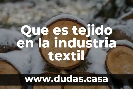 Que es tejido en la industria textil
