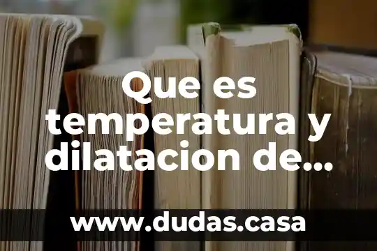 Que es temperatura y dilatacion de un cuerpo diapositivas