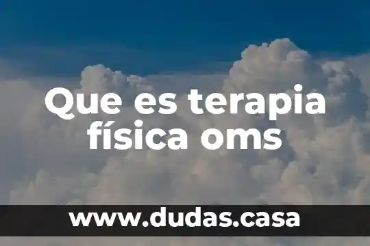 Que es terapia física oms