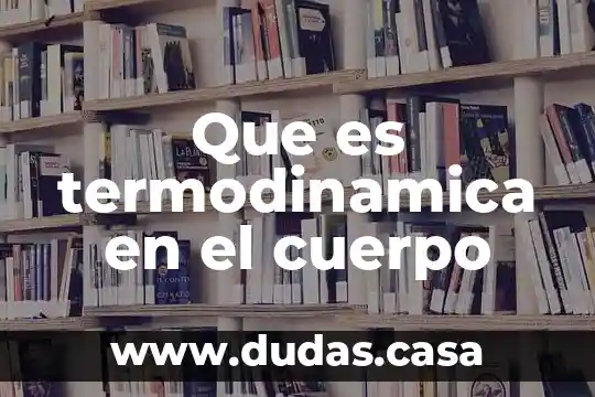 Que es termodinamica en el cuerpo