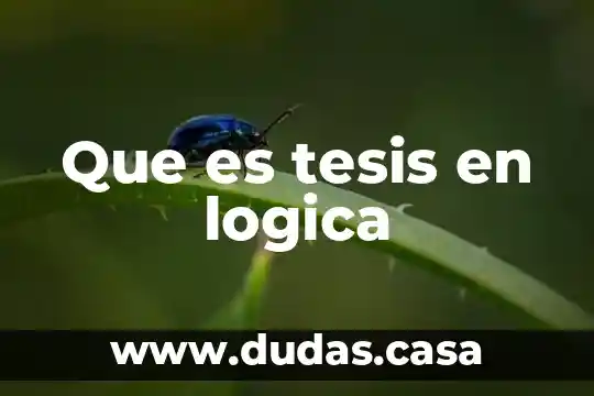Que es tesis en logica