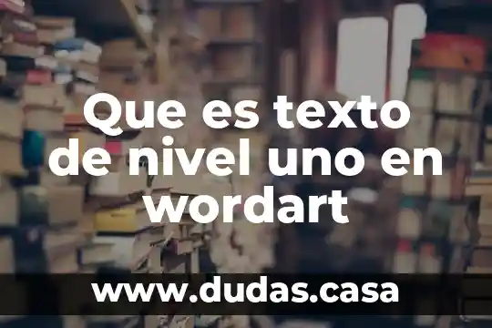 Que es texto de nivel uno en wordart