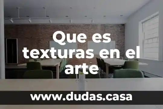Que es texturas en el arte