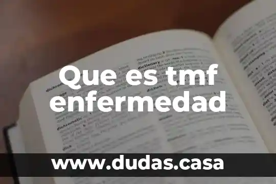 Que es tmf enfermedad